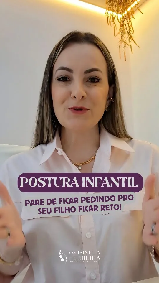 Dra. Gisela falando para a câmera, com o texto: postura infantil, pare de ficar pedindo pro seu filho ficar reto